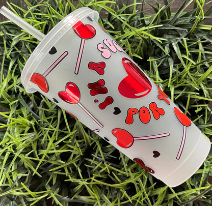 I’m A Sucker For You Cold Cup