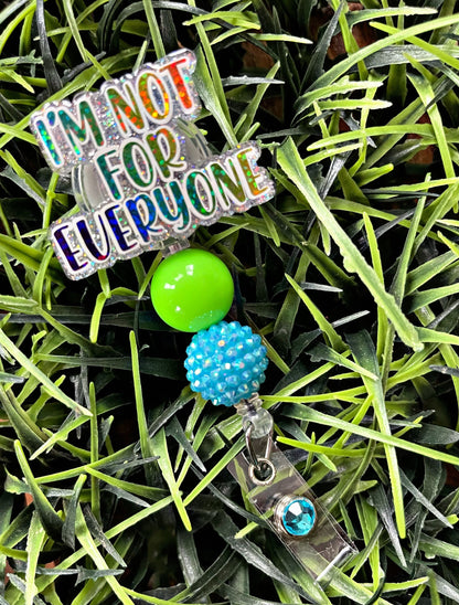 I’m Not For Everyone Badge Reel -  Funny ID Clip- Glittered Rainbow Badge Holder- Retractable Medical ID Holder- Humor Nurse Gift-